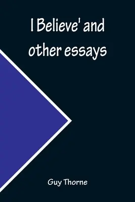 I Believe“ und andere Essays - I Believe' and other essays