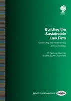 Aufbau einer nachhaltigen Anwaltskanzlei: Entwicklung und Umsetzung einer Esg-Strategie - Building the Sustainable Law Firm: Developing and Implementing an Esg Strategy