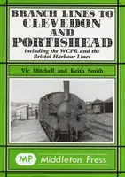 Nebenstrecken nach Clevedon und Portishead - einschließlich der WCPR und der Bristol Harbour Lines - Branch Lines to Clevedon and Portishead - Including the WCPR and the Bristol Harbour Lines