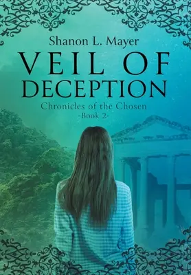 Schleier der Täuschung: Chroniken der Auserwählten, Buch 2 - Veil of Deception: Chronicles of the Chosen, book 2
