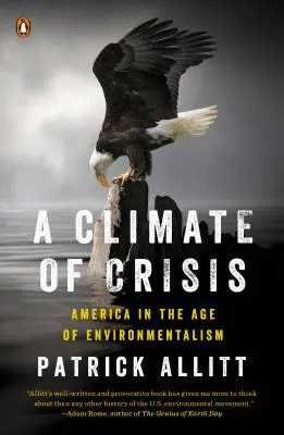 Ein Klima der Krise: Amerika im Zeitalter des Umweltschutzes - A Climate of Crisis: America in the Age of Environmentalism