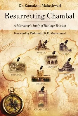 Die Wiederbelebung des Chambal - eine mikroskopische Studie über den Kulturtourismus - Resurrecting Chambal - A Microscopic Study of Heritage Tourism