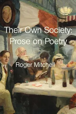 Ihre eigene Gesellschaft: Prosa über Poesie - Their Own Society: Prose on Poetry