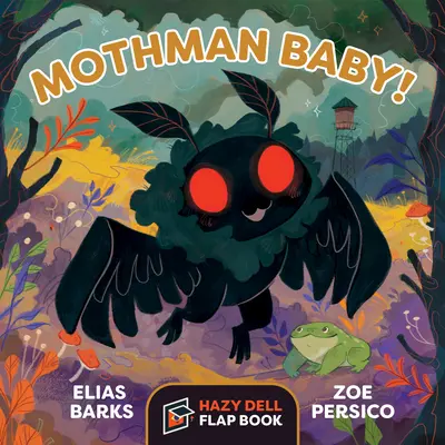 Mothman Baby! Ein Hazy-Dell-Klappenbuch - Mothman Baby!: A Hazy Dell Flap Book