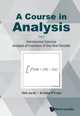 Kurs in Analysis, a - Band I: Einführung in die Infinitesimalrechnung, Analysis der Funktionen einer reellen Variablen - Course in Analysis, a - Volume I: Introductory Calculus, Analysis of Functions of One Real Variable