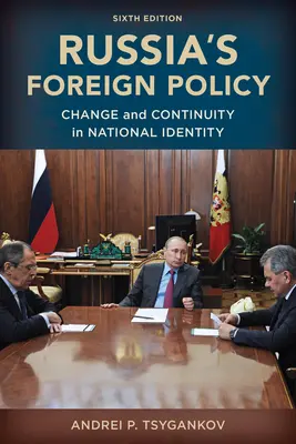 Russlands Außenpolitik: Wandel und Kontinuität in der nationalen Identität, Sechste Auflage - Russia's Foreign Policy: Change and Continuity in National Identity, Sixth Edition