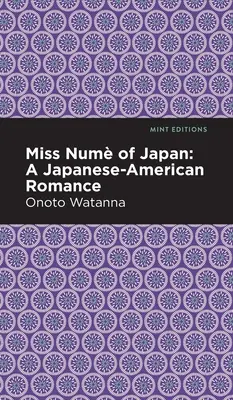 Fräulein Nume aus Japan: Ein japanisch-amerikanischer Liebesroman - Miss Nume of Japan: A Japanese-American Romance