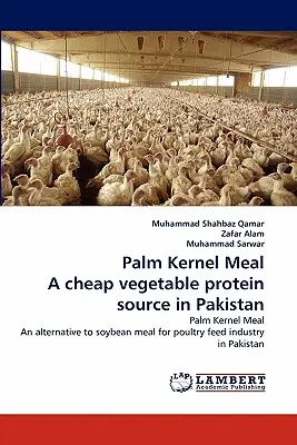 Palmkernmehl als billige pflanzliche Proteinquelle in Pakistan - Palm Kernel Meal a Cheap Vegetable Protein Source in Pakistan