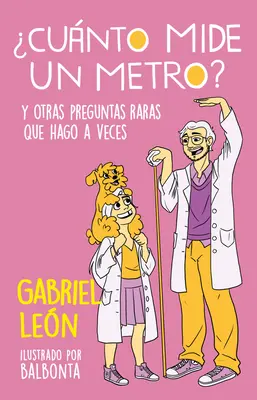 Cunto Mide Un Metro?: Y Otras Preguntas Raras Que Hago a Veces / Wie lang ist O Ne Meter? und andere seltene Fragen, die ich manchmal stelle - Cunto Mide Un Metro?: Y Otras Preguntas Raras Que Hago a Veces / How Long Is O Ne Meter? and Other Rare Questions I Sometimes Ask