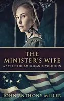 Die Frau des Ministers: Eine Spionin in der Amerikanischen Revolution - The Minister's Wife: A Spy In The American Revolution