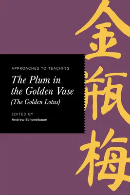 Ansätze zum Unterrichten der Pflaume in der goldenen Vase (der Goldene Lotus) - Approaches to Teaching the Plum in the Golden Vase (the Golden Lotus)