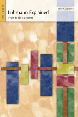 Luhmann Erklärt: Von Seelen zu Systemen - Luhmann Explained: From Souls to Systems