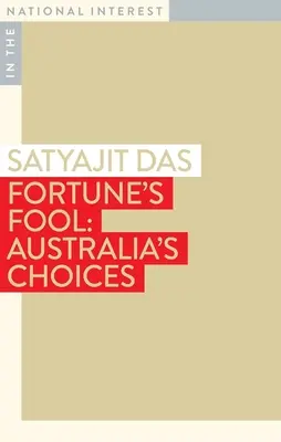 Der Narr des Schicksals: Australiens Wahlmöglichkeiten - Fortune's Fool: Australia's Choices