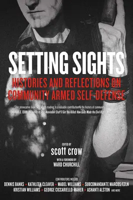 Ziele setzen: Geschichten und Überlegungen zur gemeinschaftlichen bewaffneten Selbstverteidigung - Setting Sights: Histories and Reflections on Community Armed Self-Defense