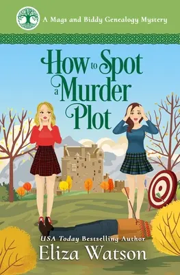 Wie man ein Mordkomplott erkennt: Ein heimlicher Krimi in Schottland - How to Spot a Murder Plot: A Cozy Mystery Set in Scotland