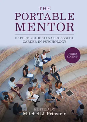 Der tragbare Mentor: Expertenleitfaden für eine erfolgreiche Karriere in der Psychologie - The Portable Mentor: Expert Guide to a Successful Career in Psychology