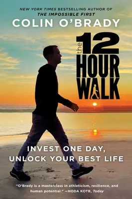 Der 12-Stunden-Spaziergang: Investiere einen Tag, erobere deinen Verstand und entdecke dein bestes Leben - The 12-Hour Walk: Invest One Day, Conquer Your Mind, and Unlock Your Best Life
