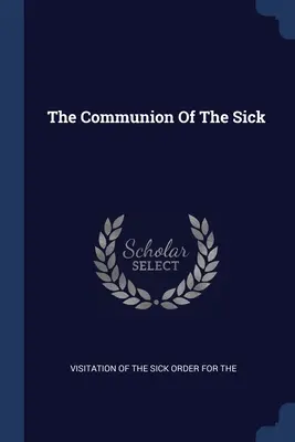 Die Kommunion der Kranken - The Communion Of The Sick