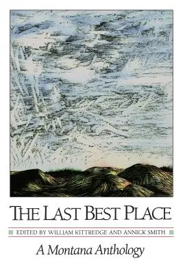 Der letzte beste Ort: Eine Montana-Anthologie - The Last Best Place: A Montana Anthology