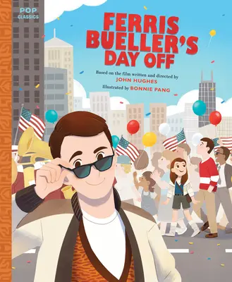 Ferris Bueller's Day Off: Das klassische illustrierte Geschichtenbuch - Ferris Bueller's Day Off: The Classic Illustrated Storybook