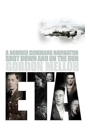 Eta: Ein abgeschossener Bomber Command Navigator auf der Flucht - Eta: A Bomber Command Navigator Shot Down and on the Run