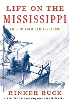 Das Leben auf dem Mississippi: Ein episches amerikanisches Abenteuer - Life on the Mississippi: An Epic American Adventure