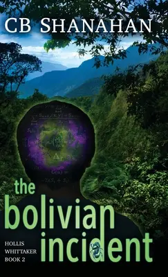 Der bolivianische Zwischenfall: Hollis Whittaker Buch 2 - The Bolivian Incident: Hollis Whittaker Book 2