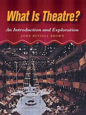 Was ist Theater? Eine Einführung und Erkundung - What Is Theatre?: An Introduction and Exploration