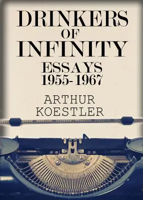 Trinker der Unendlichkeit: Aufsätze 1955-1967 - Drinkers of Infinity: Essays 1955-1967