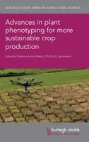 Fortschritte in der Pflanzenphänotypisierung für eine nachhaltigere Pflanzenproduktion - Advances in Plant Phenotyping for More Sustainable Crop Production