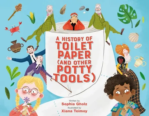 Die Geschichte des Toilettenpapiers (und anderer Töpfchenwerkzeuge) - A History of Toilet Paper (and Other Potty Tools)