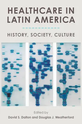 Gesundheitswesen in Lateinamerika: Geschichte, Gesellschaft, Kultur - Healthcare in Latin America: History, Society, Culture