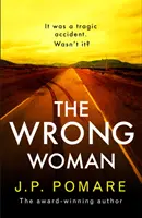 Wrong Woman - Der äußerst spannende und fesselnde neue Thriller des internationalen Bestsellerautors Nr. 1 - Wrong Woman - The utterly tense and gripping new thriller from the Number One internationally bestselling author
