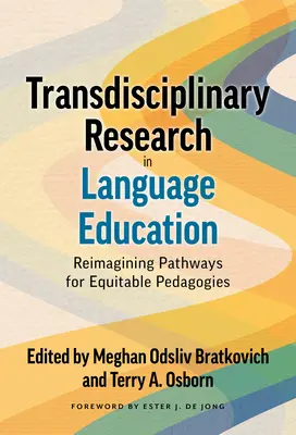 Transdisziplinäre Forschung in der Fremdsprachenausbildung: Neue Wege für eine gerechte Pädagogik beschreiten - Transdisciplinary Research in Language Education: Reimagining Pathways for Equitable Pedagogies