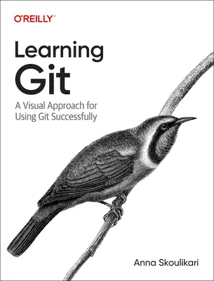 Git lernen: Ein praktischer und visueller Leitfaden zu den Grundlagen von Git - Learning Git: A Hands-On and Visual Guide to the Basics of Git