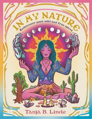 In meiner Natur: Entdecke deinen eigenen wilden und freien Geist wieder - In My Nature: Rediscover Your Own Wild and Free Spirit