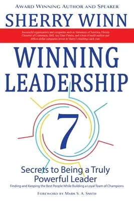 Winning Leadership: Sieben Geheimnisse, um eine wirklich starke Führungskraft zu sein - Die besten Leute finden und halten und ein loyales Team von Mitarbeitern aufbauen - Winning Leadership: Seven Secrets to Being a Truly Powerful Leader - Finding and Keeping the Best People While Building a Loyal Team of Ch