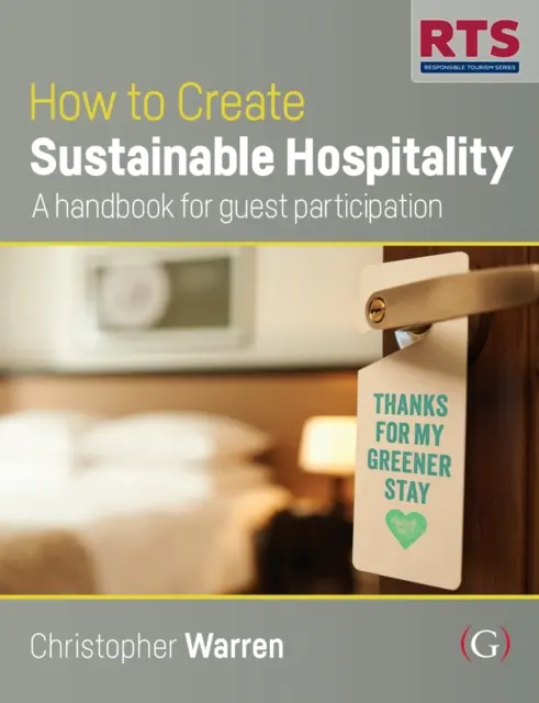 Nachhaltige Gastfreundschaft - Ein Handbuch für Gästebeteiligung - How to Create Sustainable Hospitality - A handbook for guest participation