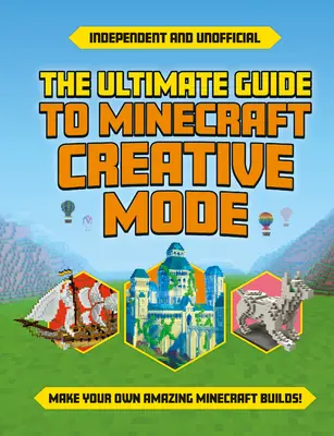 Ultimativer Leitfaden für den Minecraft-Kreativmodus (unabhängig und inoffiziell) - Ultimate Guide to Minecraft Creative Mode (Independent & Unofficial)