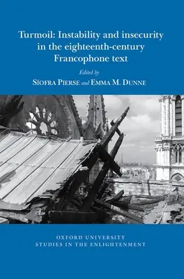 Aufruhr: Instabilität und Unsicherheit im frankophonen Text des achtzehnten Jahrhunderts - Turmoil: Instability and Insecurity in the Eighteenth-Century Francophone Text
