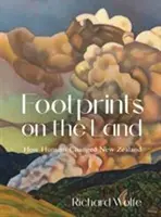 Footprints on the Land: Wie der Mensch Neuseeland veränderte - Footprints on the Land: How Humans Changed New Zealand