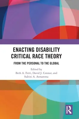 Kritische Rassentheorie zur Behinderung umsetzen: Vom Persönlichen zum Globalen - Enacting Disability Critical Race Theory: From the Personal to the Global