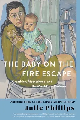 Das Baby auf der Feuertreppe: Kreativität, Mutterschaft und das Mind-Baby-Problem - The Baby on the Fire Escape: Creativity, Motherhood, and the Mind-Baby Problem