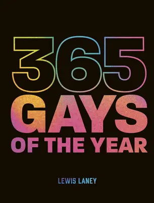 365 Schwule des Jahres (plus 1 für ein Schaltjahr): Entdecken Sie die LGBTQ+ Geschichte - Tag für Tag - 365 Gays of the Year (Plus 1 for a Leap Year): Discover LGBTQ+ History One Day at a Time