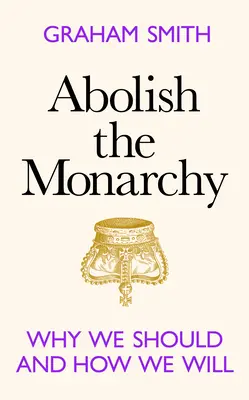 Abschaffung der Monarchie - Warum wir das tun sollten und wie wir es tun werden - Abolish the Monarchy - Why we should and how we will