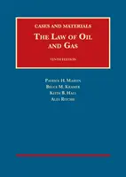 Recht der Erdöl- und Erdgasindustrie - Fälle und Materialien - Law of Oil and Gas - Cases and Materials