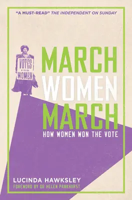 Marschieren Frauen marschieren: Wie Frauen das Wahlrecht erlangten - March Women March: How Women Won the Vote