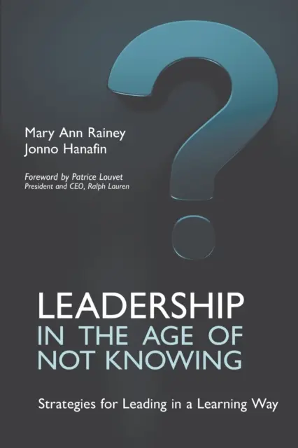 Führen im Zeitalter des Nichtwissens: Strategien für lernendes Führen - Leadership in the Age of Not Knowing: Strategies for Leading in a Learning Way