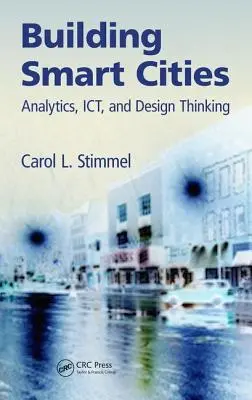Intelligente Städte bauen: Analytik, IKT und Design Thinking - Building Smart Cities: Analytics, Ict, and Design Thinking