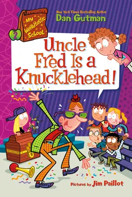 Meine verrückte Schule #2: Onkel Fred ist ein Schwachkopf! - My Weirdtastic School #2: Uncle Fred Is a Knucklehead!